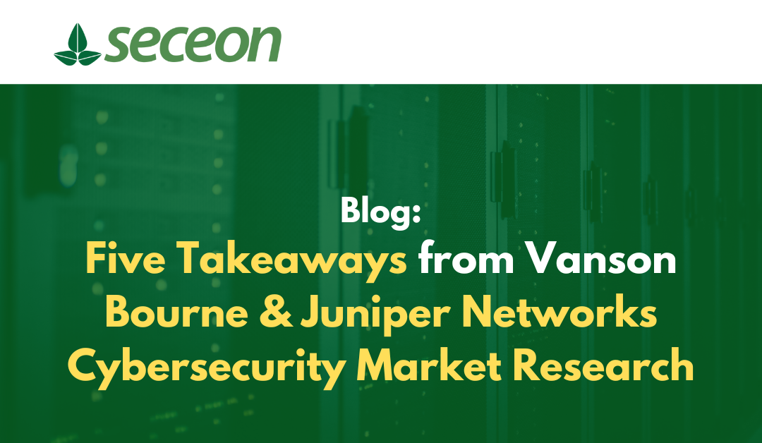 Five Takeaways from Vanson Bourne & Juniper Networks Cybersecurity Market Research