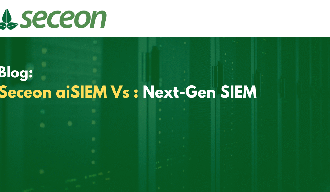 Seceon aiSIEM vs. Next-Gen SIEM