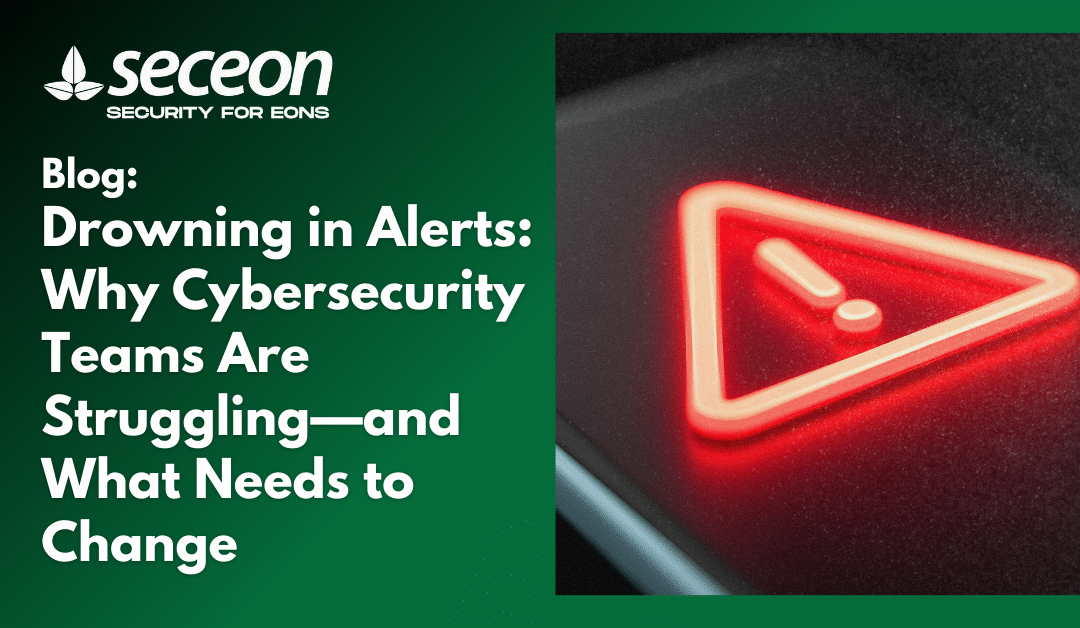 Drowning in Alerts: Why Cybersecurity Teams Are Struggling—and What Needs to Change