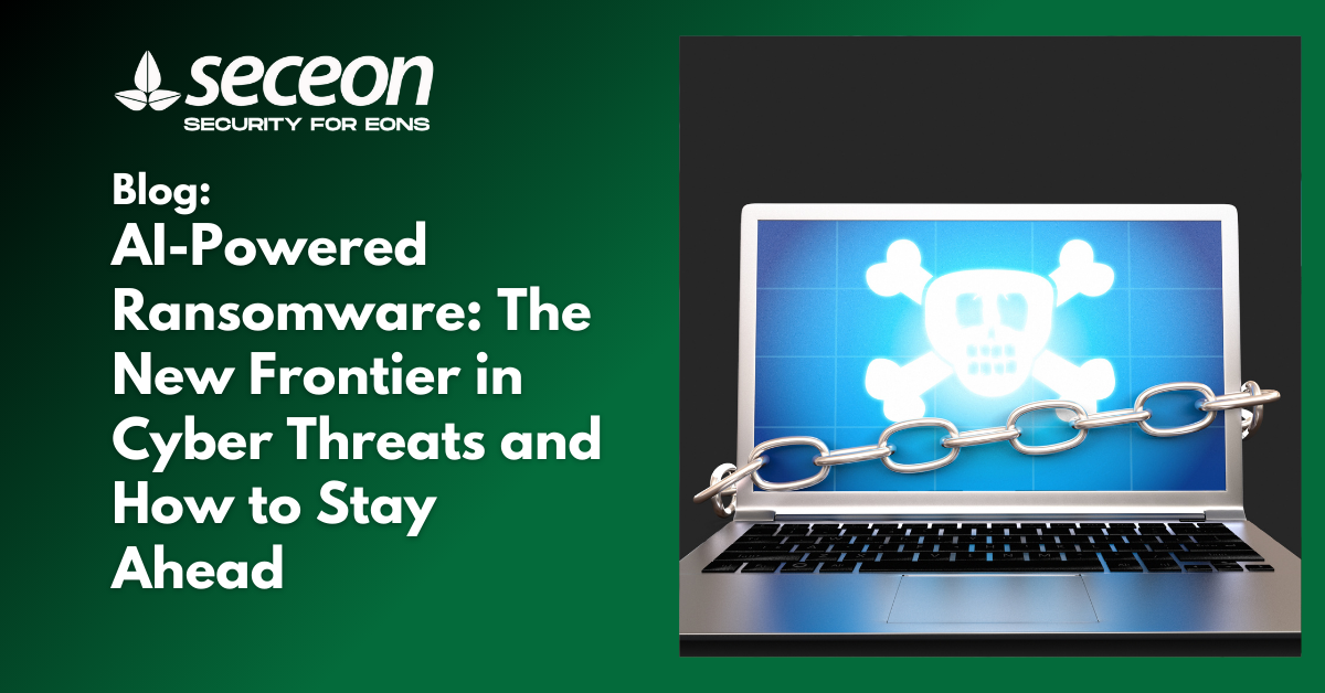 AI-Powered Ransomware: The New Frontier in Cyber Threats and How to Stay Ahead