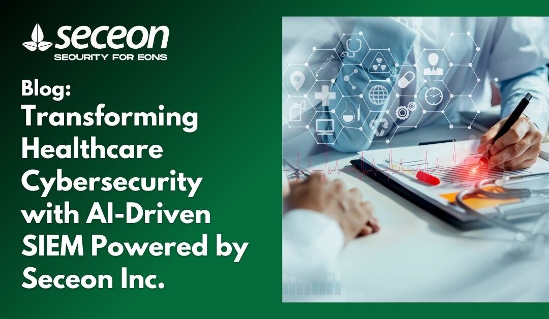 Transforming Healthcare Cybersecurity with AI-Driven SIEM