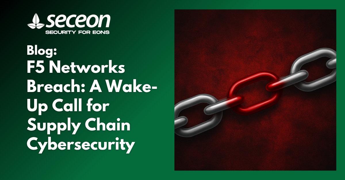 F5 Networks Breach: A Wake-Up Call for Supply Chain Cybersecurity