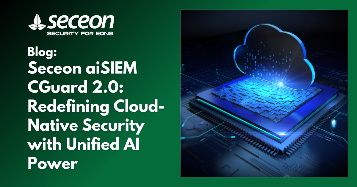 Seceon aiSIEM CGuard 2.0: Redefining Cloud-Native Security with Unified AI Power