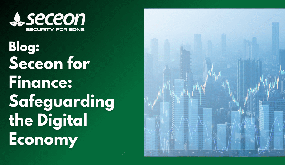 Seceon for Finance: Safeguarding the Digital Economy