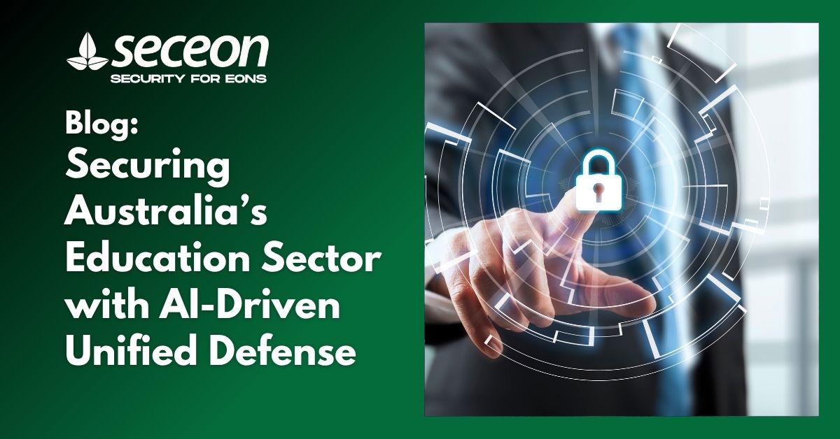 aSecuring Australia’s Education Sector with AI-Driven Unified Defense
