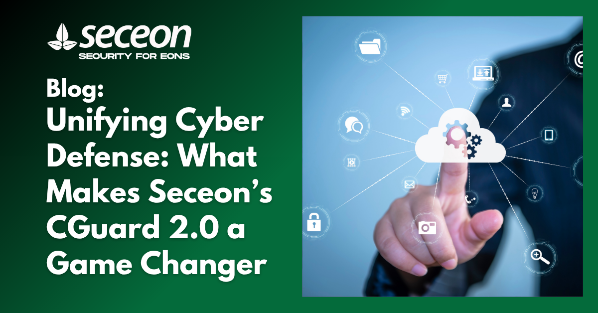 Unifying Cyber Defense: What Makes Seceon’s CGuard 2.0 a Game Changer
