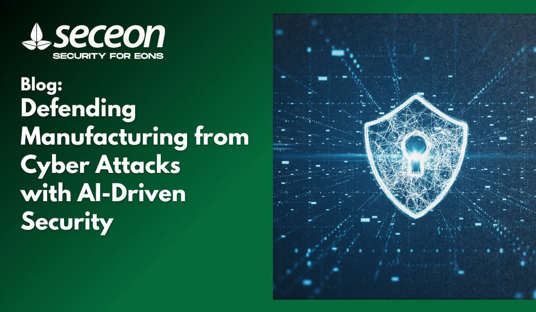 Defending Manufacturing from Cyber Attacks with AI-Driven Security