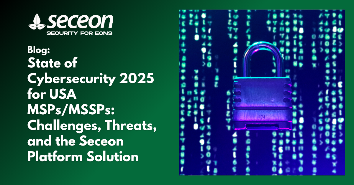 State of Cybersecurity 2025 for USA MSPs/MSSPs: Challenges, Threats, and the Seceon Platform Solution