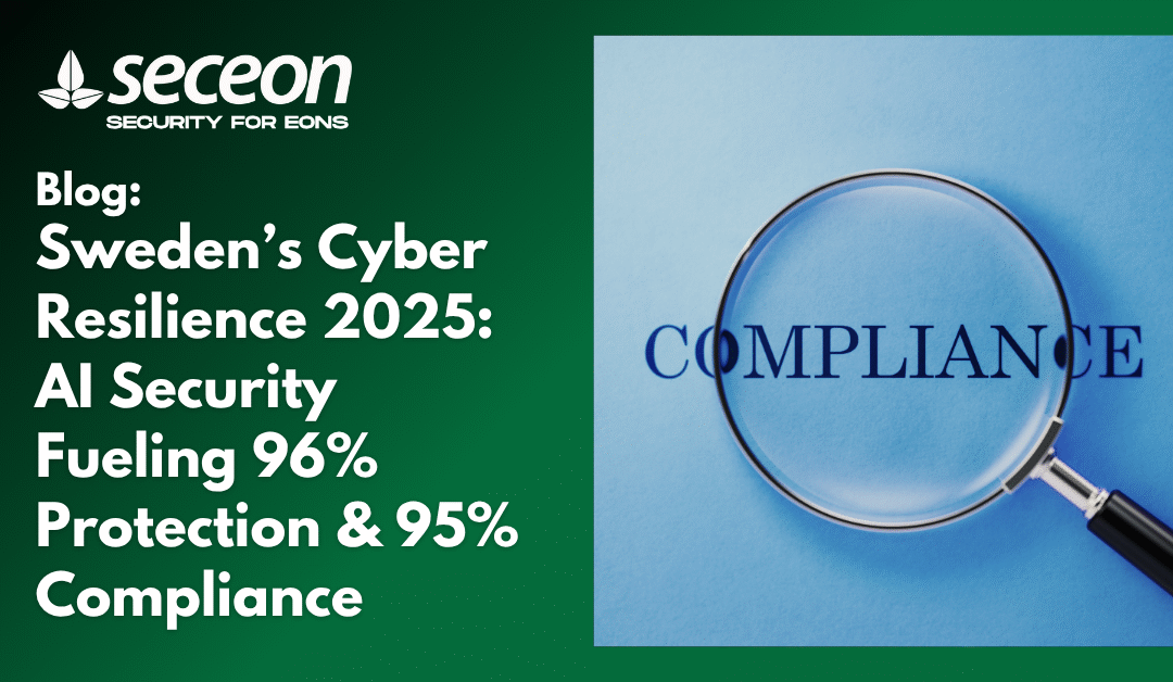 Sweden’s Cyber Resilience 2025: AI Security Fueling 96% Protection & 95% Compliance