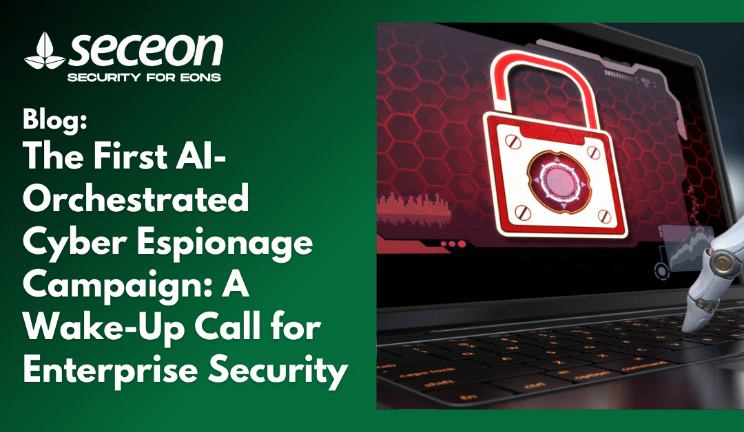 The First AI-Orchestrated Cyber Espionage Campaign: A Wake-Up Call for Enterprise Security