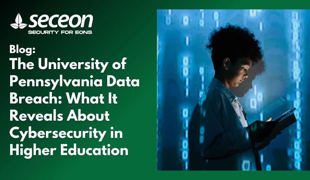 The University of Pennsylvania Data Breach: What It Reveals About Cybersecurity in Higher Education