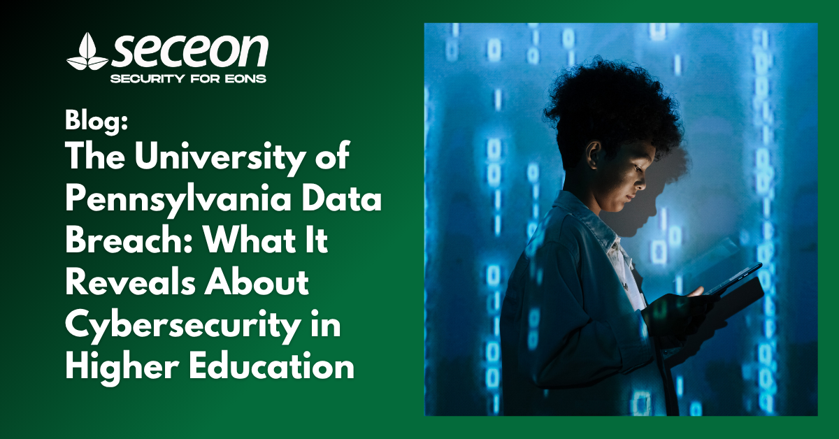 The University of Pennsylvania Data Breach: What It Reveals About Cybersecurity in Higher Education