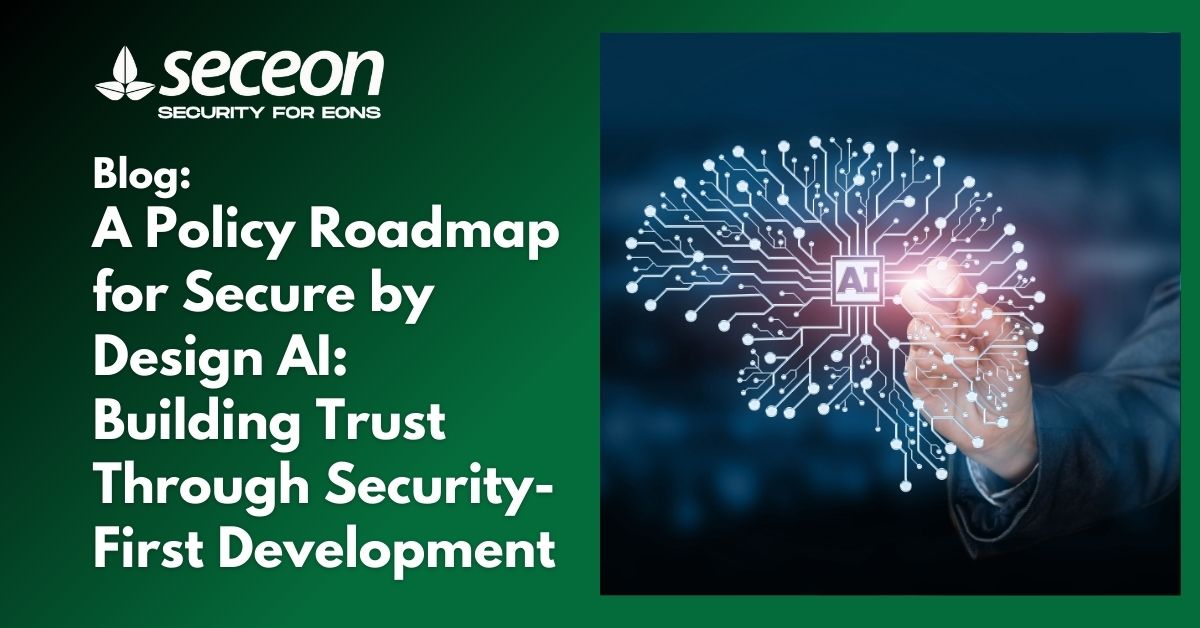 A Policy Roadmap for Secure by Design AI: Building Trust Through Security-First Development