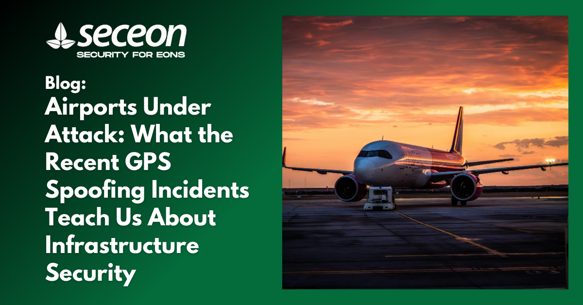 Airports Under Attack: What the Recent GPS Spoofing Incidents Teach Us About Infrastructure Security
