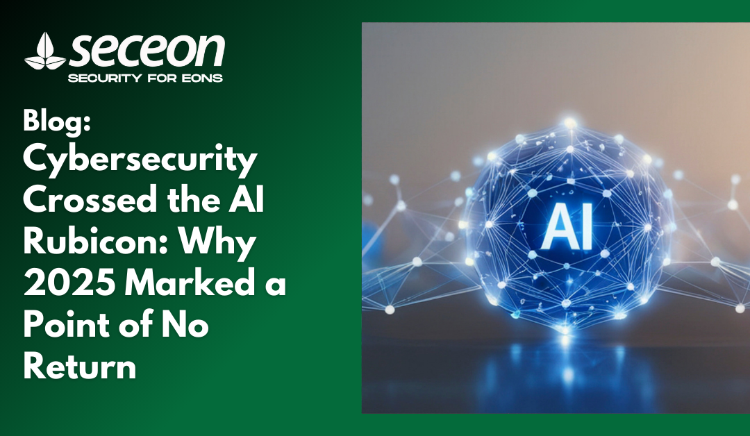 Cybersecurity Crossed the AI Rubicon: Why 2025 Marked a Point of No Return