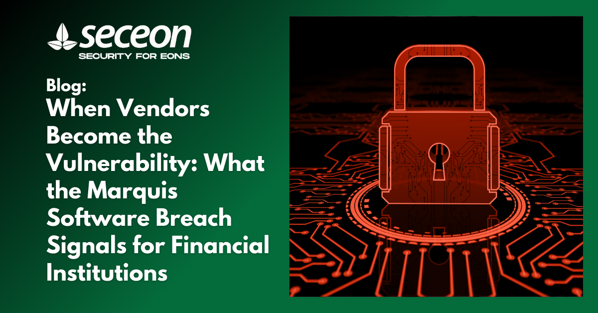 When Vendors Become the Vulnerability: What the Marquis Software Breach Signals for Financial Institutions