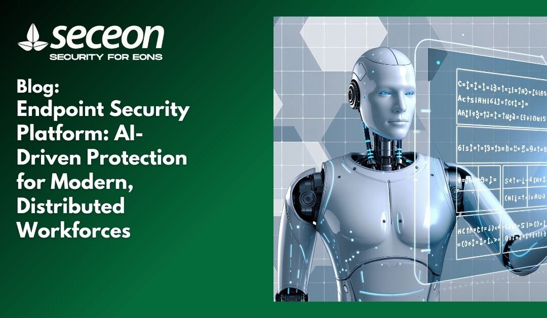 Endpoint Security Platform: AI-Driven Protection for Modern, Distributed Workforces