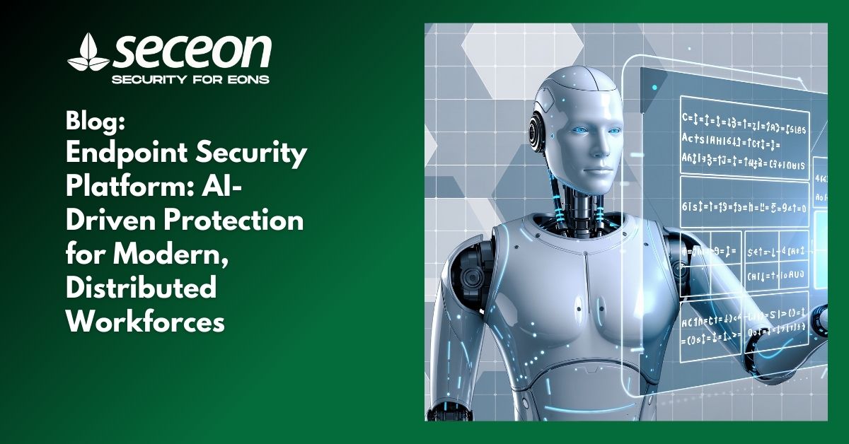 Endpoint Security Platform: AI-Driven Protection for Modern, Distributed Workforces