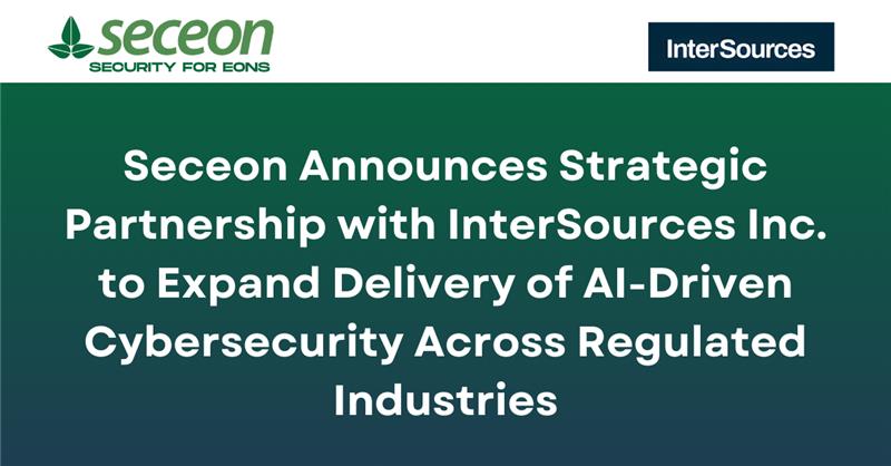 Seceon Announces Strategic Partnership with InterSources Inc. to Expand Delivery of AI-Driven Cybersecurity Across Regulated Industries
