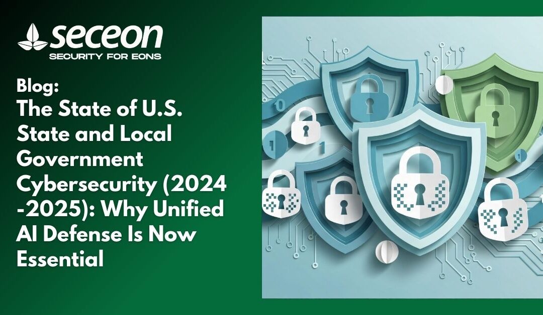 The State of U.S. State and Local Government Cybersecurity (2024-2025): Why Unified AI Defense Is Now Essential
