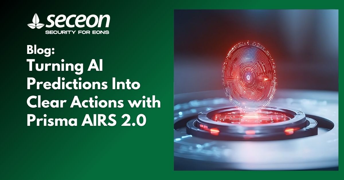 Turning AI Predictions Into Clear Actions with Prisma AIRS 2.0