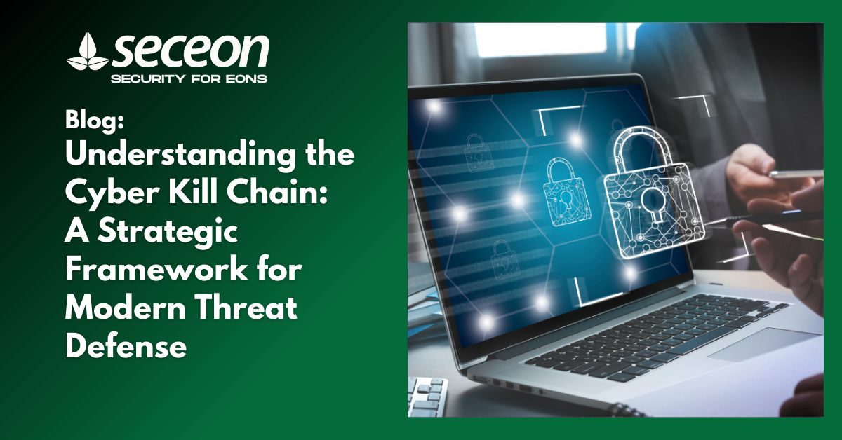 Understanding the Cyber Kill Chain: A Strategic Framework for Modern Threat Defense