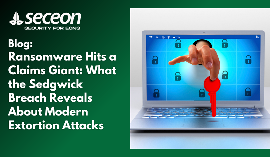 Ransomware Hits a Claims Giant: What the Sedgwick Breach Reveals About Modern Extortion Attacks
