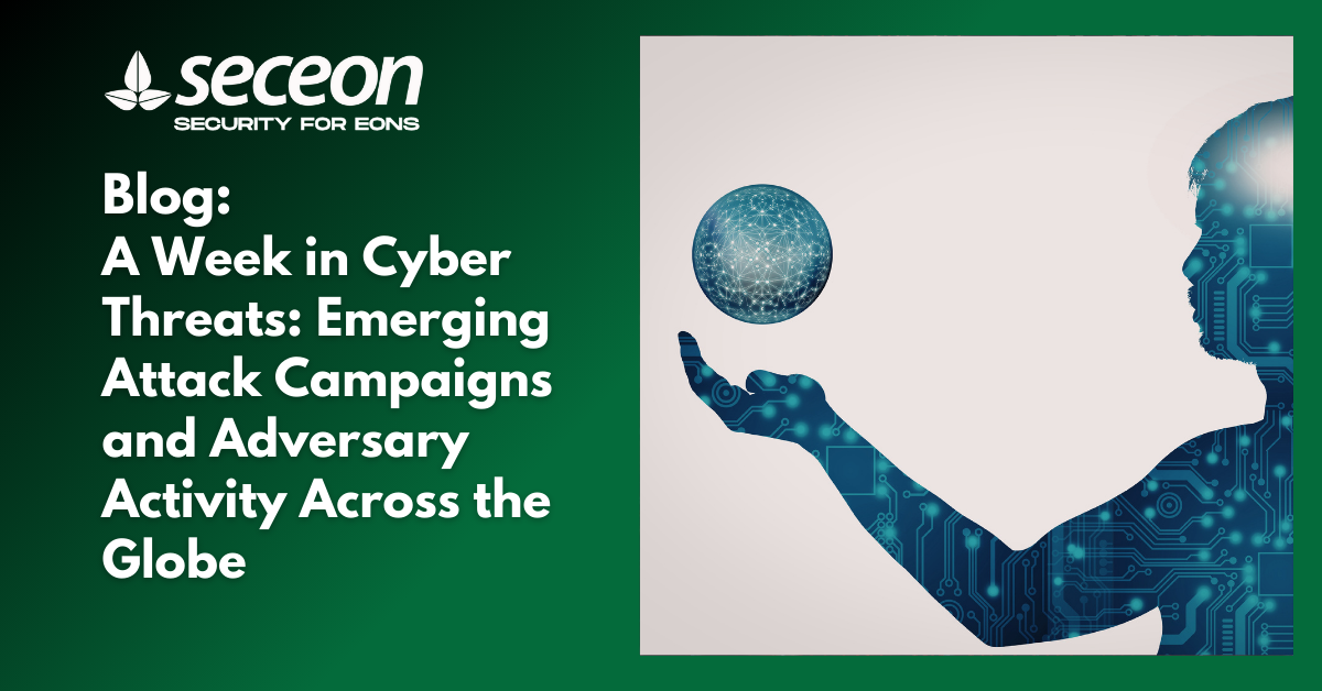 A Week in Cyber Threats: Emerging Attack Campaigns and Adversary Activity Across the Globe