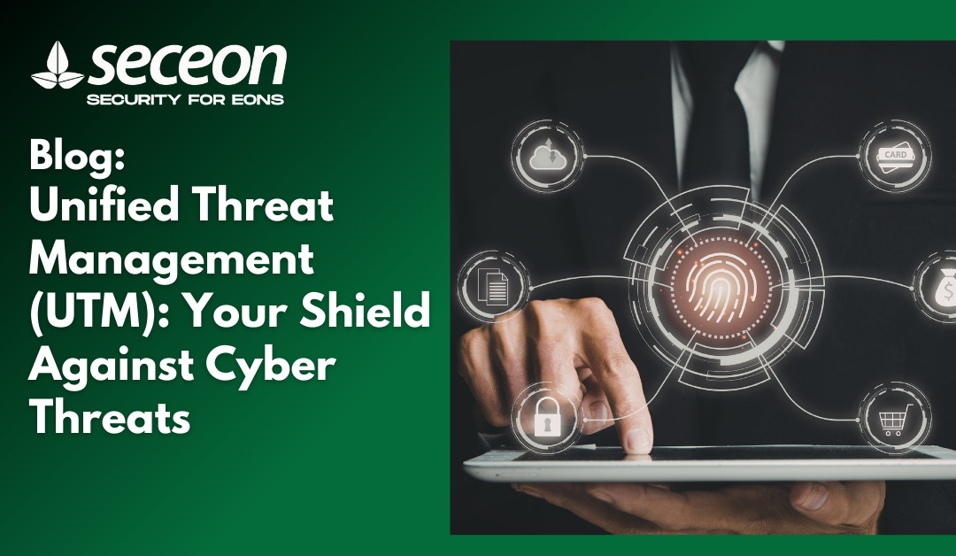Unified Threat Management (UTM): Your Shield Against Cyber Threats