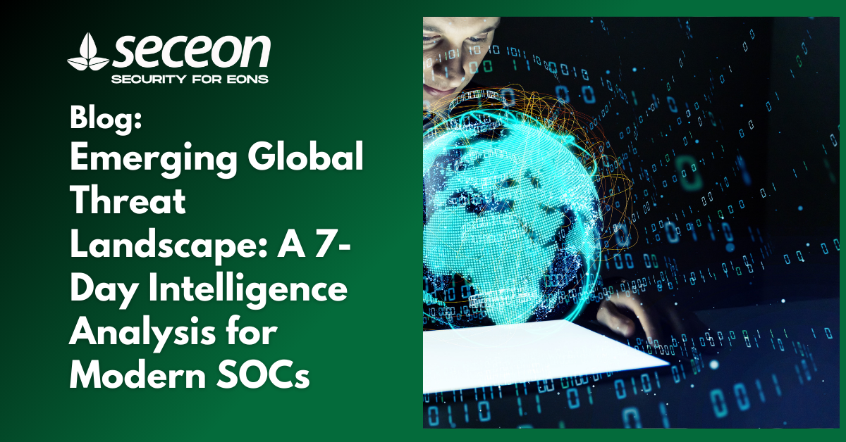 Emerging Global Threat Landscape: A 7-Day Intelligence Analysis for Modern SOCs