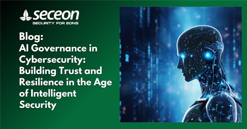 AI Governance in Cybersecurity: Building Trust and Resilience in the Age of Intelligent Security