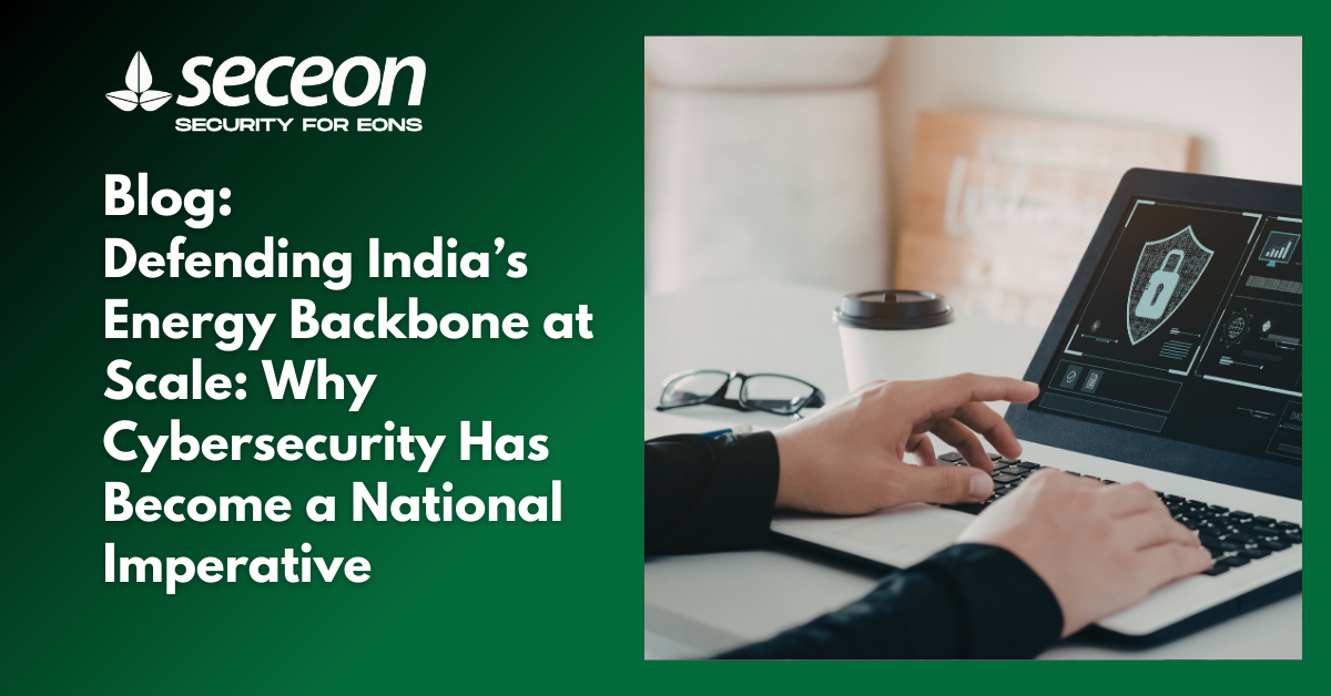 Defending India’s Energy Backbone at Scale: Why Cybersecurity Has Become a National Imperative