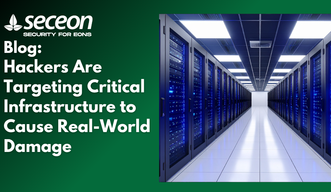 Hackers Are Targeting Critical Infrastructure to Cause Real-World Damage