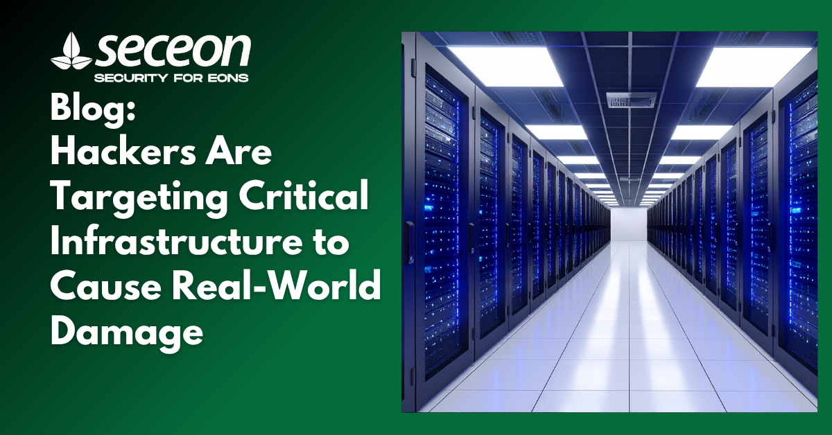 Hackers Are Targeting Critical Infrastructure to Cause Real-World Damage