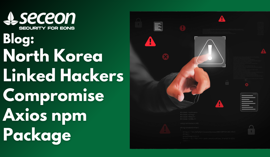 North Korea Linked Hackers Compromise Axios npm Package