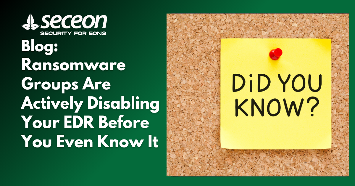 Ransomware Groups Are Actively Disabling Your EDR Before You Even Know It