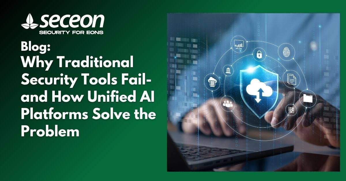 Why Traditional Security Tools Fail-and How Unified AI Platforms Solve the Problem