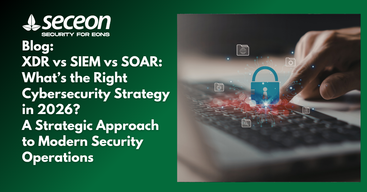 XDR vs SIEM vs SOAR: What’s the Right Cybersecurity Strategy in 2026?