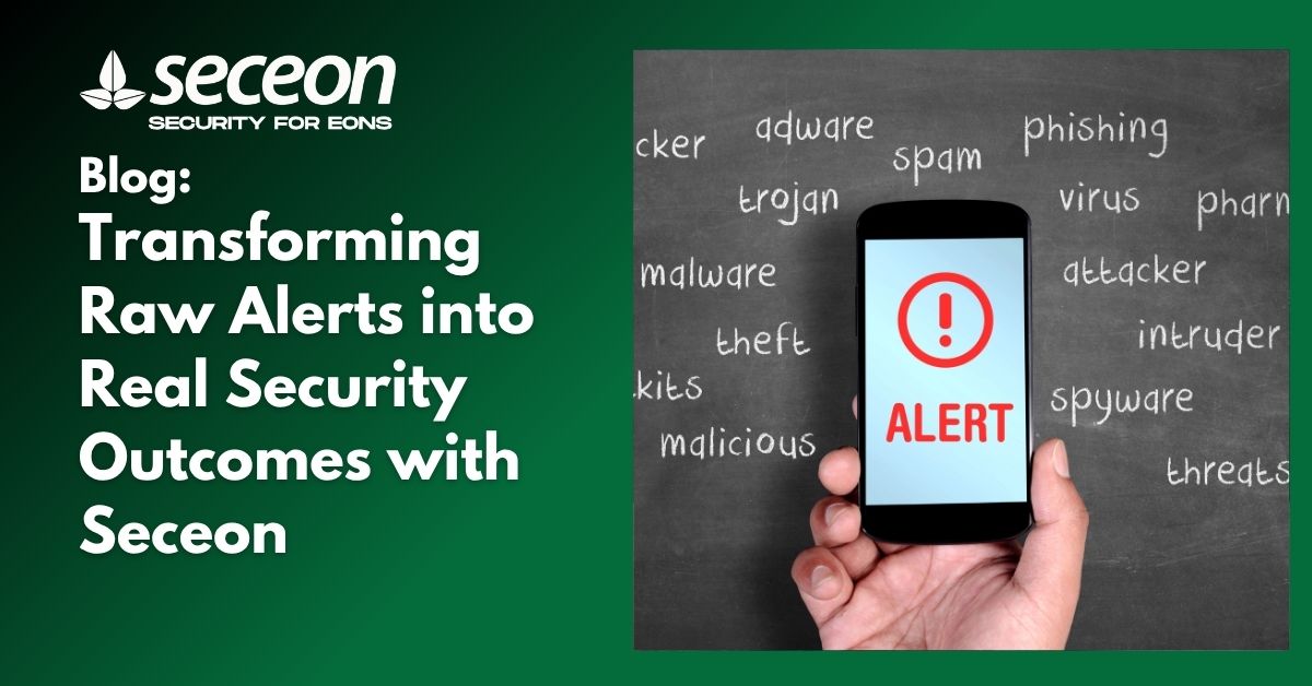 Transforming Raw Alerts into Real Security Outcomes with Seceon