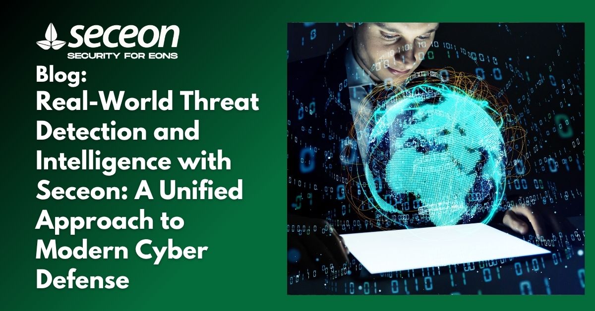 Real-World Threat Detection and Intelligence with Seceon: A Unified Approach to Modern Cyber Defense