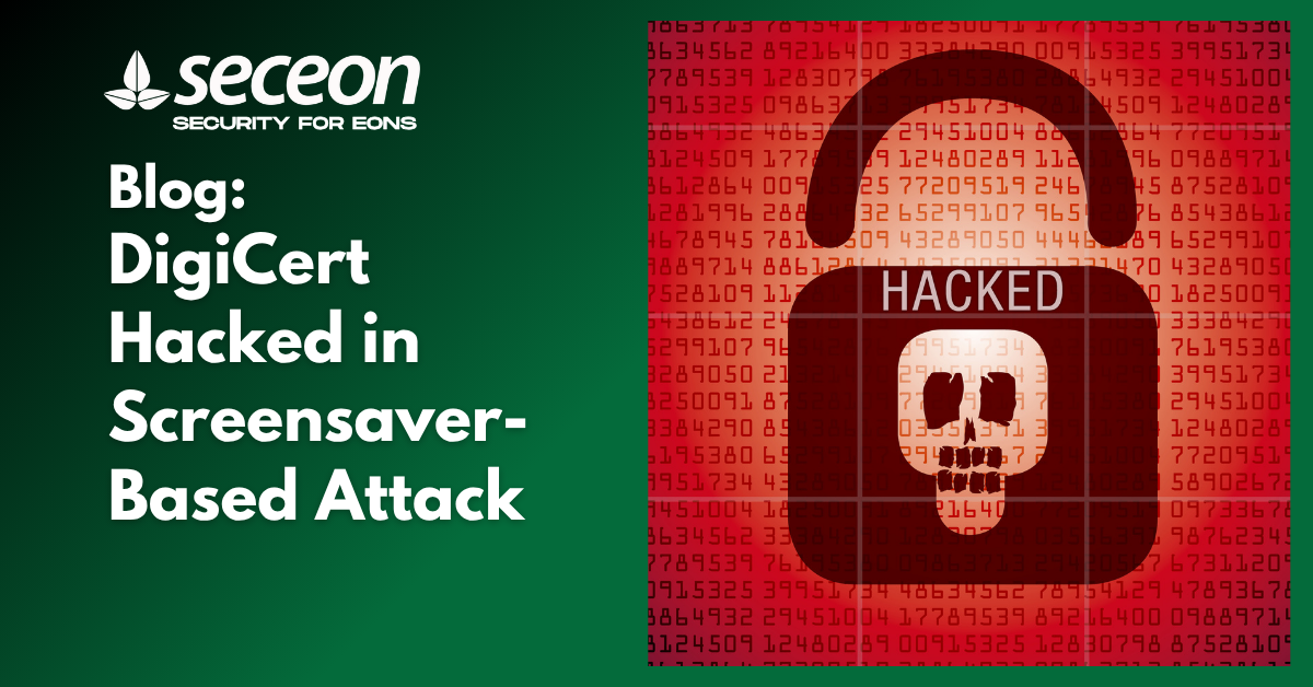 DigiCert Hacked in Screensaver-Based Attack