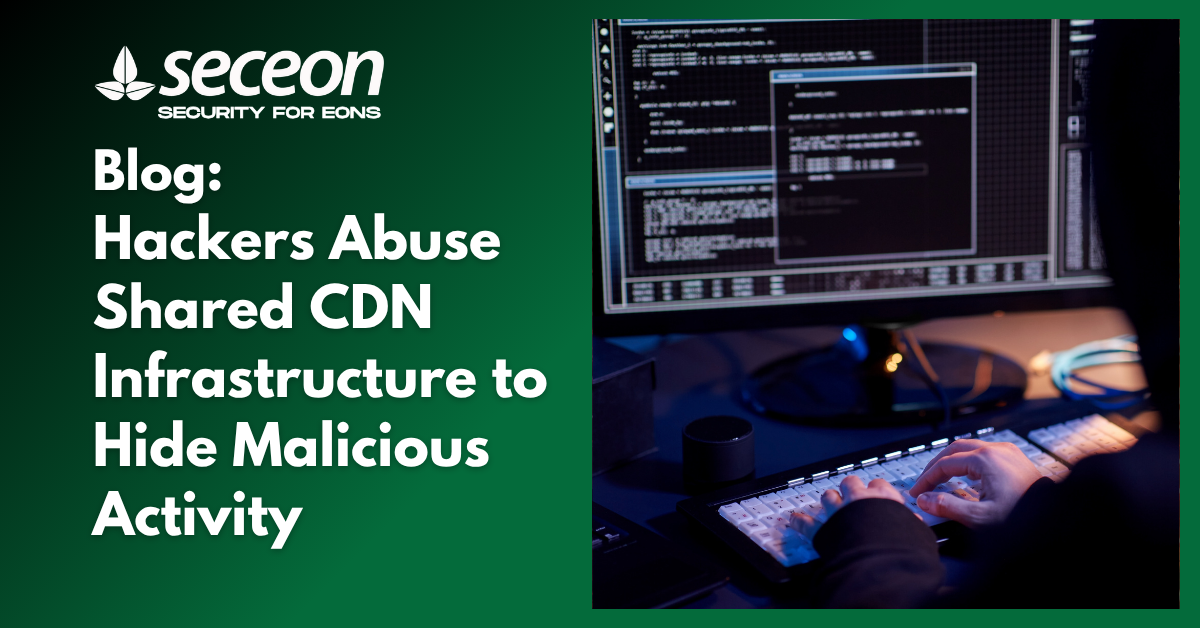 Hackers Abuse Shared CDN Infrastructure to Hide Malicious Activity