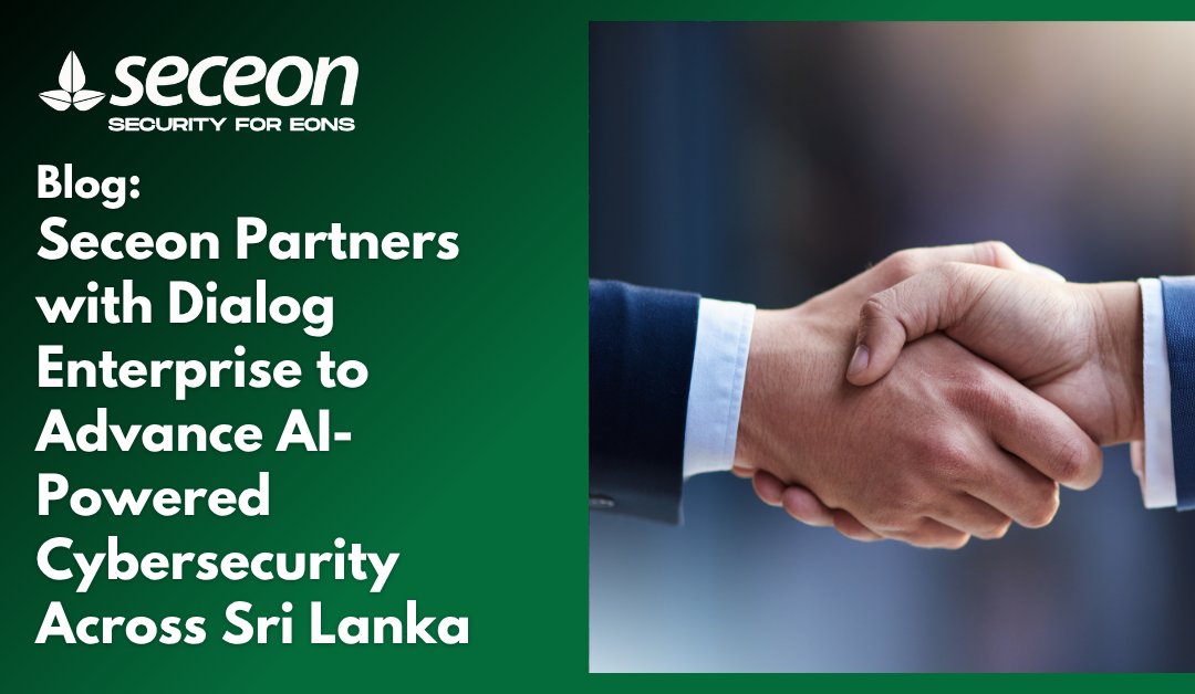 Seceon Partners with Dialog Enterprise to Advance AI-Powered Cybersecurity Across Sri Lanka