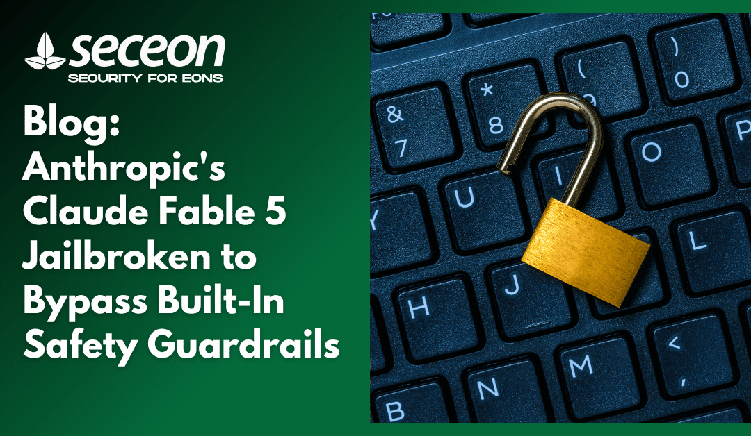 Anthropic’s Claude Fable 5 Jailbroken to Bypass Built-In Safety Guardrails 
