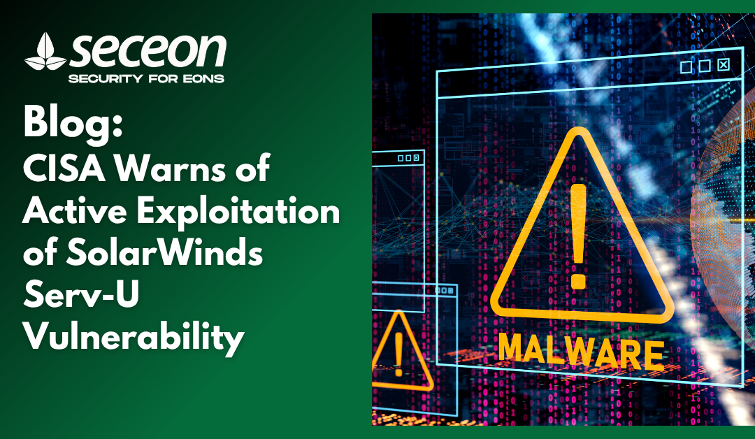 CISA Warns of Active Exploitation of SolarWinds Serv-U Vulnerability