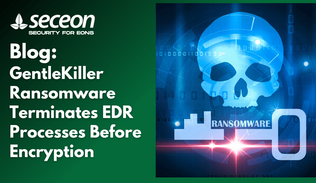 GentleKiller Ransomware Terminates EDR Processes Before Encryption