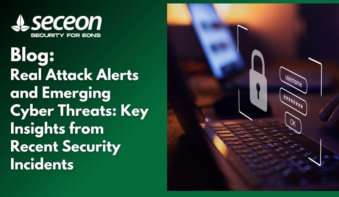 Real Attack Alerts and Emerging Cyber Threats: Key Insights from Recent Security Incidents