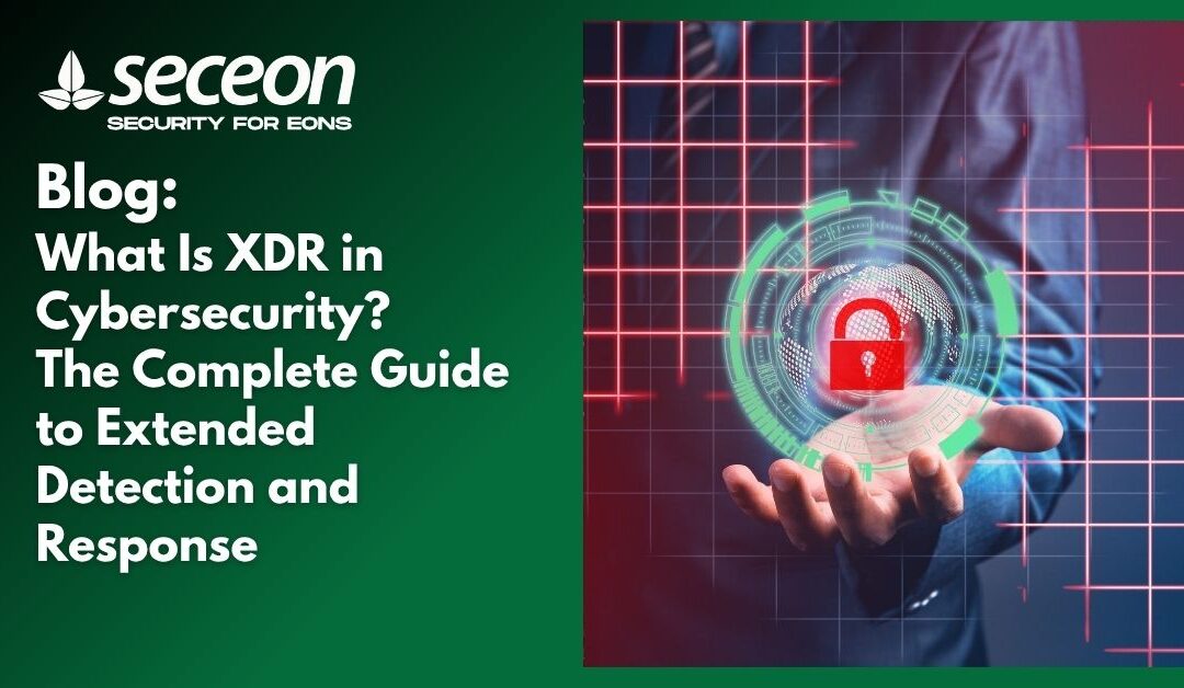 What is XDR in Cybersecurity