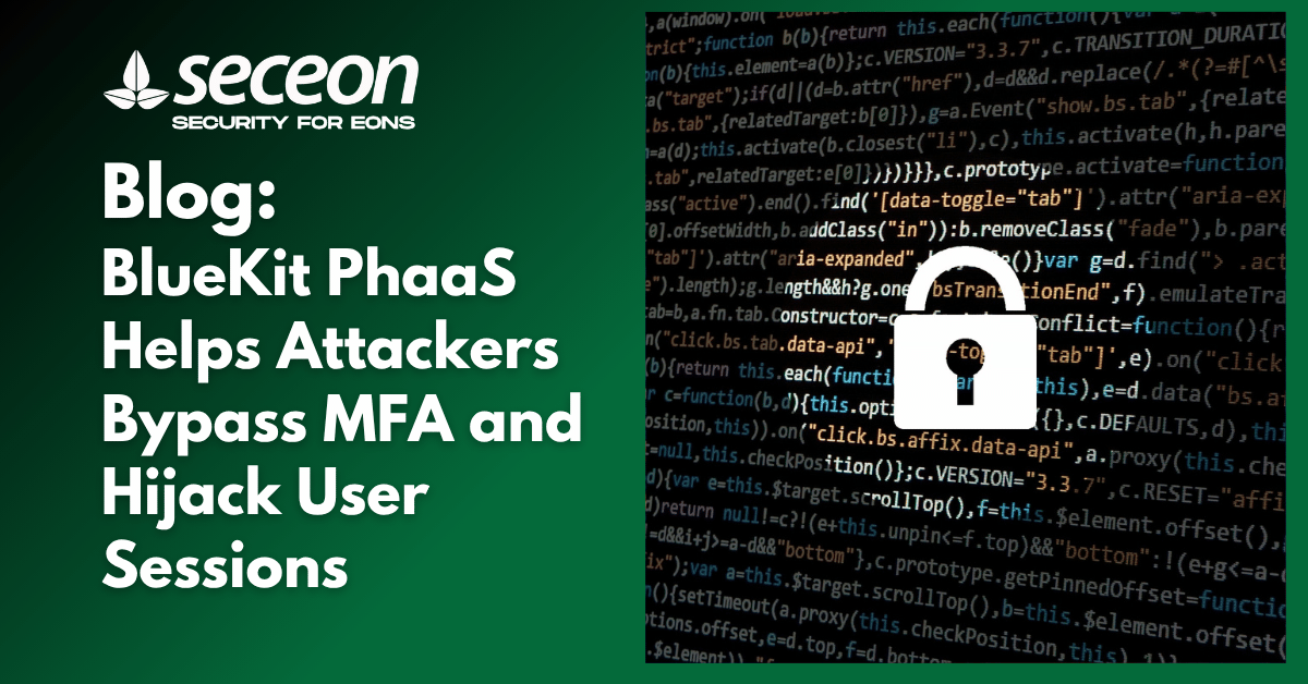BlueKit PhaaS Helps Attackers Bypass MFA and Hijack User Sessions
