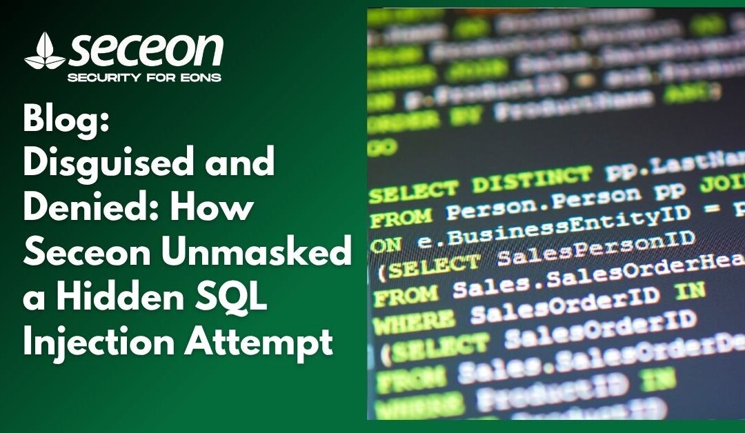 Disguised and Denied: How Seceon Unmasked a Hidden SQL Injection Attempt